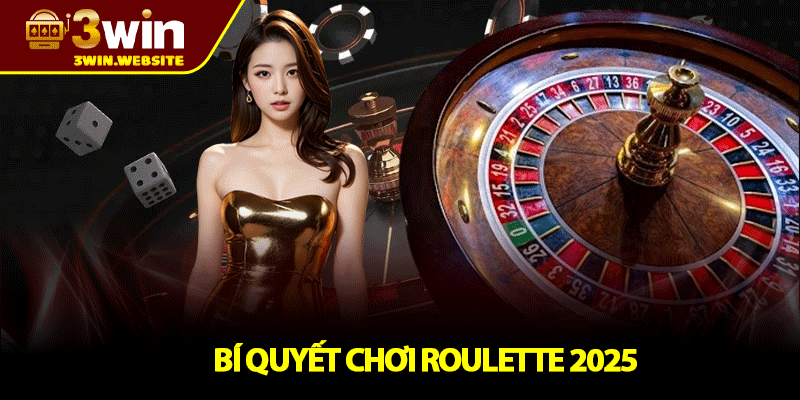 Roulette 3win – Cẩm nang toàn diện dành cho người mới chơi 4 Bí Quyết Chơi Roulette 3win