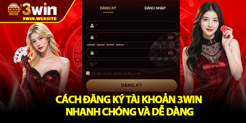 Đăng Ký 3win – Hướng Dẫn Khách Mới Tạo Tài Khoản 2025 1 Cách Đăng Ký Tài Khoản 3win Nhanh Chóng Và Dễ Dàng