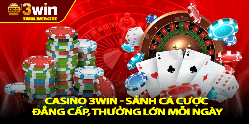 Casino 3win | Sảnh Cá Cược Đẳng Cấp, Thưởng Lớn Mỗi Ngày 1 Casino 3win | Sảnh Cá Cược Đẳng Cấp, Thưởng Lớn Mỗi Ngày