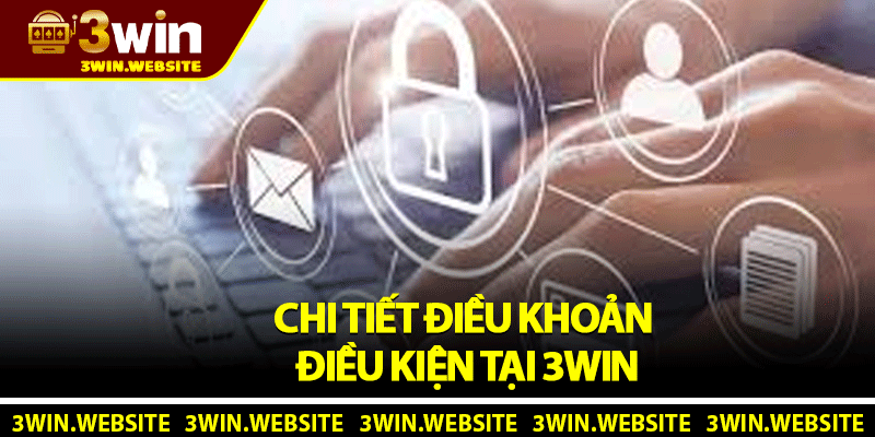Điều Khoản Điều Kiện 3win - Quy Định Quan Trọng 2025 1 Chi tiết điều khoản điều kiện tại 3win