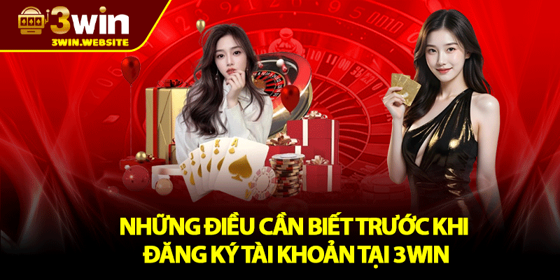 Đăng Ký 3win – Hướng Dẫn Khách Mới Tạo Tài Khoản 2025 2 Những Điều Cần Biết Trước Khi Đăng Ký Tài Khoản Tại 3win