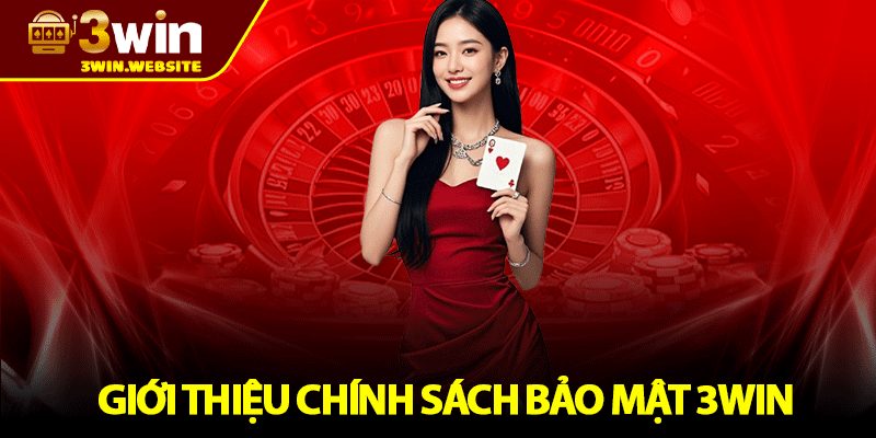 Chính sách bảo mật 3win – Mã hoá tiên tiến, vui game an toàn 1 Giới thiệu chính sách bảo mật 3win