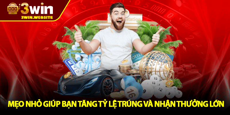 Xổ Số 3win – Trải Nghiệm Giải Trí May Mắn Cùng Cơ Hội Trúng Lớn Mỗi Ngày 3 Mẹo Nhỏ Giúp Bạn Tăng Tỷ Lệ Trúng Và Nhận Thưởng Lớn