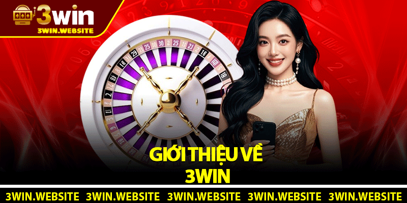 Giới Thiệu Về 3win – Thương Hiệu Giải Trí Ăn Khách Nhất 2025 1 Giới thiệu về 3win