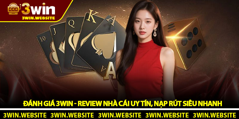 Đánh giá 3WIN - Review nhà cái uy tín, nạp rút siêu nhanh 1 Đánh giá 3WIN - Review nhà cái uy tín, nạp rút siêu nhanh