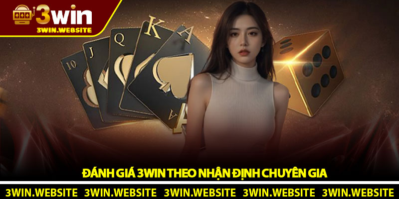 Đánh giá 3WIN - Review nhà cái uy tín, nạp rút siêu nhanh 2 Đánh giá 3WIN theo nhận định chuyên gia